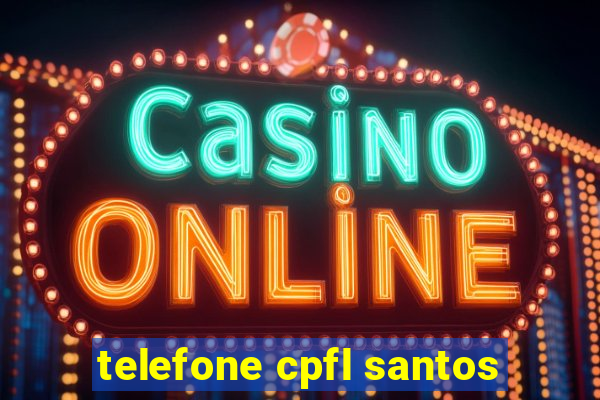 telefone cpfl santos